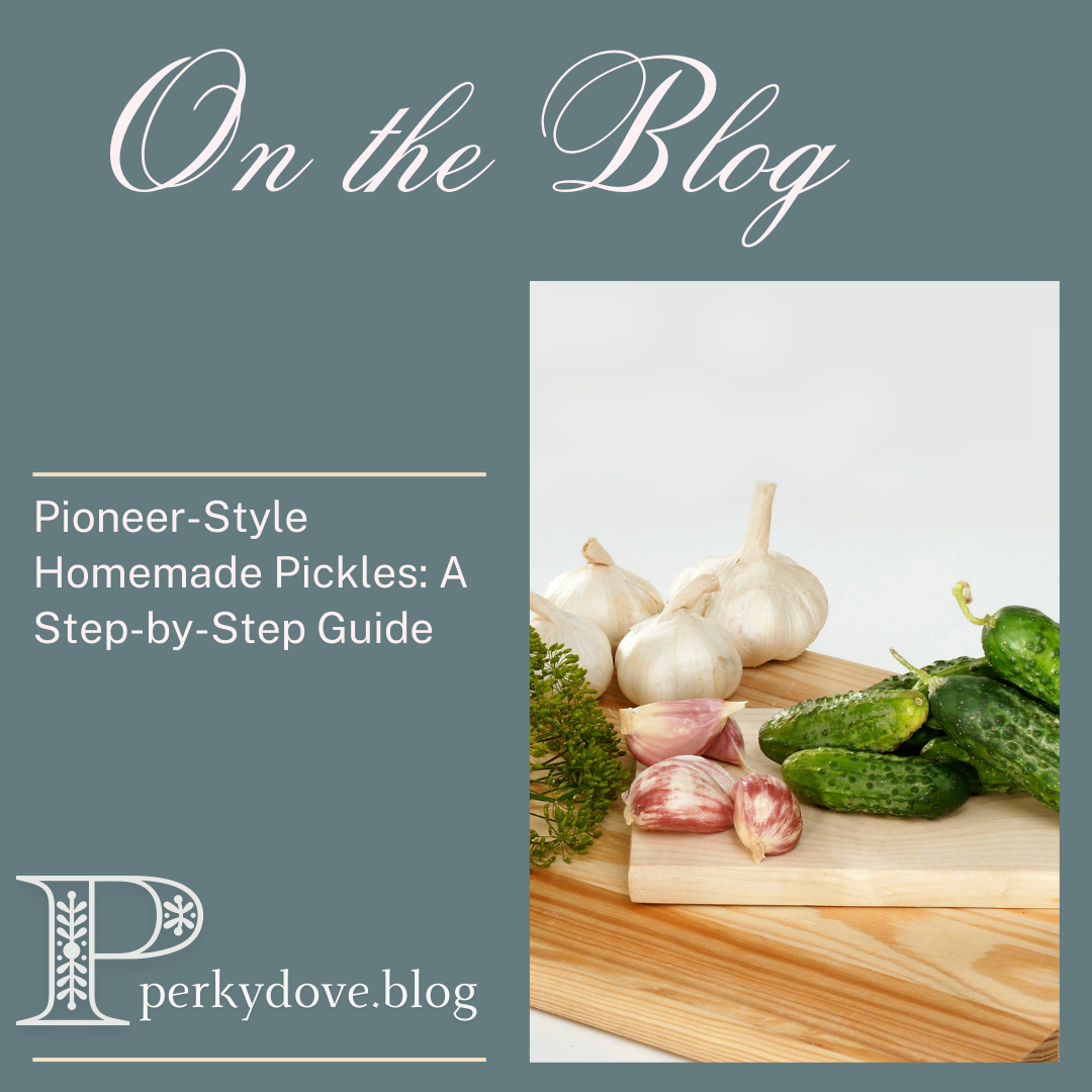 Pioneer-Style Homemade Pickles: A Step-by-Step Guide