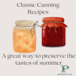 Essential Canning Recipes for Your Homestead: Preserving the Harvest