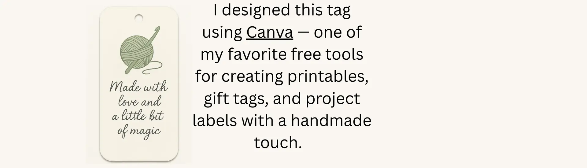 I designed this tag using Canva — one of my favorite free tools for creating printables, gift tags, and project labels with a handmade touch.